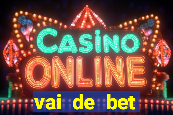 vai de bet esportes da sorte
